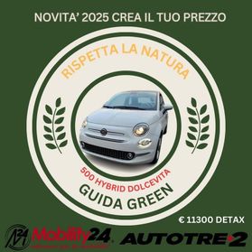 FIAT 500 1.0 Hybrid Dolcevita DETAX CREA IL TUO PREZZO