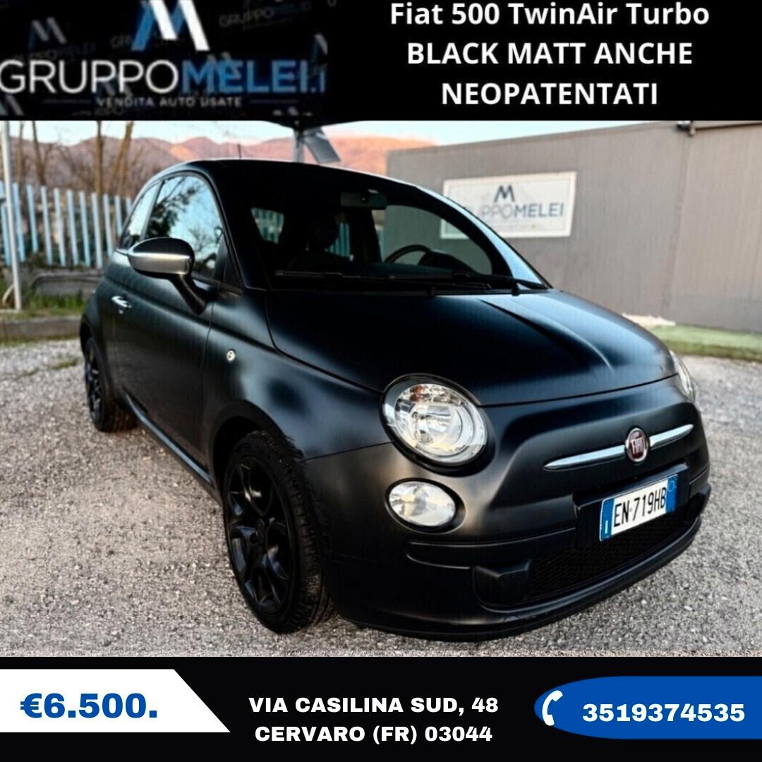 Fiat 500 TwinAir Turbo BLACK MATT ANCHE NEOPATENTATI