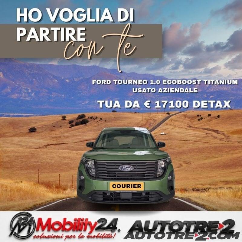 Ford Tourneo Courier 1.0 EcoBoost 125CV Titanium Kombi M1 TUA DA € 17.100 DETAX