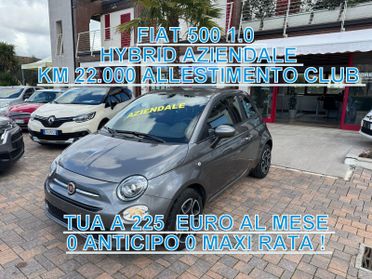 Fiat 500 1.0 Hybrid CLUB TUA A 225,00 EURO AL MESE 0 ANTICIPO 0 MAXIRATA