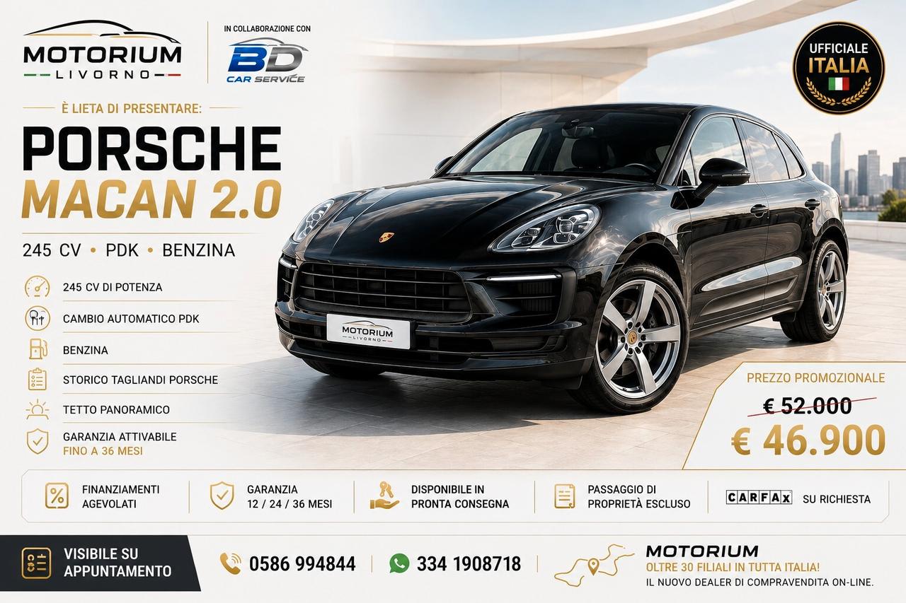 PORSCHE MACAN 2.0 245 CV PDK | UFFICIALE ITALIA | TAGLIANDI PORSCHE | TETTO PANORAMICO