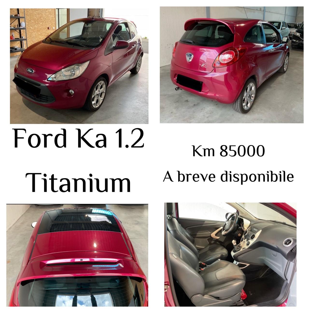 Ford Ka 1.2 8V 69CV Titanium-km85000-in arrivo-