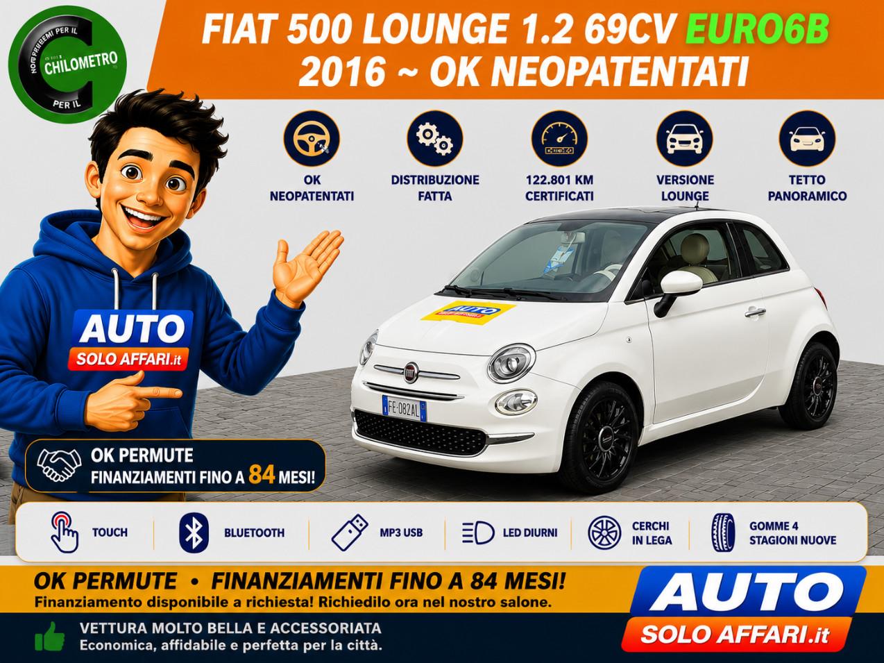 Fiat 500 1.2 LOUNGE EURO6B DISTRIBUZIONE FATTA/TOUCH/NEOPATENTATI