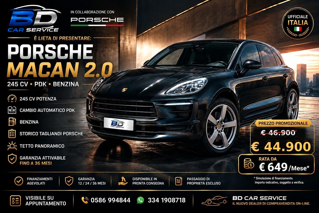 PORSCHE MACAN 2.0 245 CV PDK | UFFICIALE ITALIA | TAGLIANDI PORSCHE | TETTO PANORAMICO